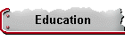 Education